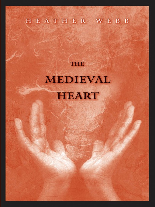 Title details for The Medieval Heart by Heather Webb - Available